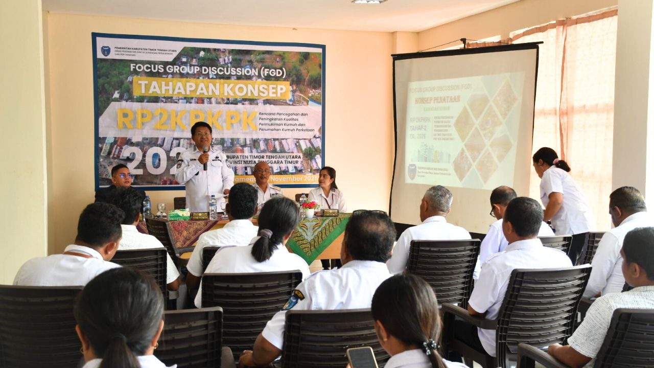 Pemda TTU Tekankan Urgensi Penanganan Permukiman Kumuh Melalui Penyusunan Dokumen Perencanaan Strategis (RP2KPKPK)